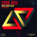 Bad Martian & Mag Mag - Code Red (feat. Mag Mag) ()