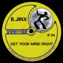 B.Jinx - Get Your Mind Right