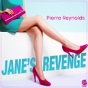 Pierre Reynolds - Jane\'s Revenge ()