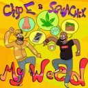Chip E  - My Weed (Squachek\'s Extended Mix)