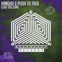 Vanghu & Push to Talk - Glad You Came (Original mix)