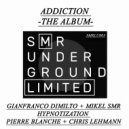 Gianfranco Dimilto & Mikel SMR - Addiction
