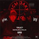 EASYSLAM & ROLLIN - True? (Original Mix)