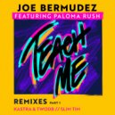Joe Bermudez & Paloma Rush - Teach Me (feat. Paloma Rush) (Extended Mix)
