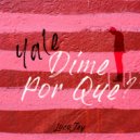 LoKo Jay MC - Yale Dime Por Que ()