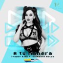 Trewor & Diamante Malon - A Tu Manera (feat. Diamante Malon) ()