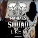 Maniacs Squad - Like It (Original Mix)