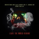 Swedish House Mafia & Laidback Luke Ft. Deborah Cox - Leave The World Behind