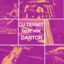 Termit - Dantor (Original Mix)