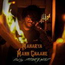 Maharya & Stoney wolf - Mann Chaahe (feat. Stoney wolf) ()
