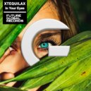 XTEQUILAX - In Your Eyes (Extended)