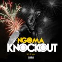 Ngoma - Knockout 2