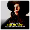Carlos Gatto & Victoria Blackstone - Free My Mind (feat. Victoria Blackstone) (Original Mix)
