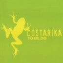 Costarika - To Be Do (Trip Version)