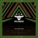 Trimtone - Do You Have This Song (The Request)