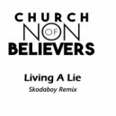 Church Of Non Believers  - Living A Lie