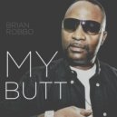 Brian Robbo - My Butt ()