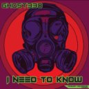 ghost330  - I need to know