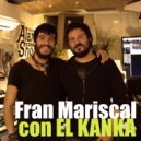 Fran Mariscal & El Kanka - El Incendio (feat. El Kanka) ()