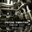 Psycho Vibration & DowZam Face - Nobody