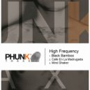 High Frequency - Black Bamboo (Original Mix)