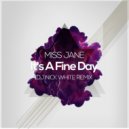 Miss Jane - It\'s A Fine Day (DJ Nick White Remix)