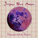 Trills, Drones Club - Super Blue Moon