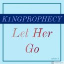 King Prophecy - Let Her Go