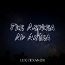 LEX L\'EXANDR - Per Aspera Ad Astra ()