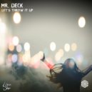 Mr. DECK - Let\'s Throw It Up (Original Mix)