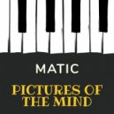 Matic - Pictures of the Mind ()
