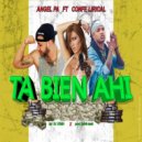 Angel Pa & El Confe Lirical - Ta Bien AHi (feat. El Confe Lirical) ()