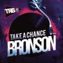 Bronson - Take a Chance