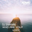 Dj Silverado - Who Are You?