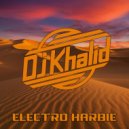 Dj Khalid - Electro Harbie