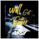 AKSY - Will Get Better (Original Mix)