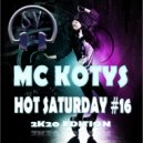 MC KOTYS - HOT SATURDAY #16 (2k20 edition mix)