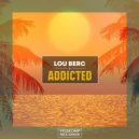 Lou Berc - Addicted