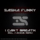 Sasha Funny - I Can't Breath