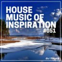 Dj Trias - House Music Of Inspiration #051 ()