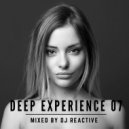 Dj Reactive - Deep Experience 07 ()