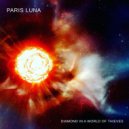 PARIS LUNA - Diamond in a World of Thieves ()