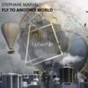 Stephane Marvel - Fly to Another World (Original Mix)