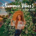 Mikail Ozdemir - Summer Vibes #LiveSet03 ()