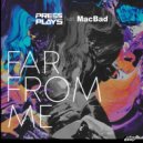 PressPlays & MacBad - Far From Me