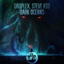 Droplex & Steve Kid - Dark Oceans (Original Mix)