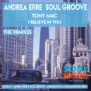 Andrea Erre & Soul Groove Ft. Tony Mac - I Believe In You