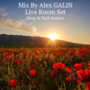 Mix By Alex GALIN - Live Room Set (Deep & Tech Session)