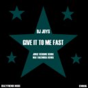 Dj Joys  - Give It To Me Fast (Jorge Verrone Remix)