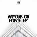 Wreckless - Vapour On Force (Original Mix)